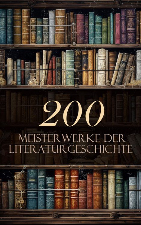 Produktbild: 200 Meisterwerke der Literaturgeschichte