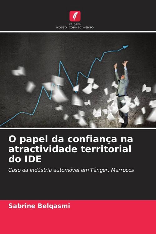 Produktbild: O papel da confian&ccedil;a na atractividade territorial do IDE