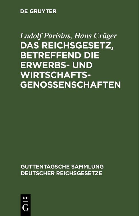 Produktbild: Das Reichsgesetz, betreffend die Erwerbs- und Wirtschaftsgenossenschaften