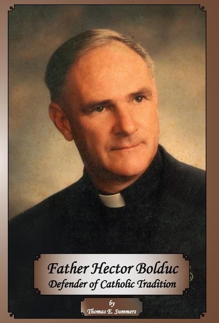 Produktbild: Father Hector Bolduc-Defender of the Catholic Tradition