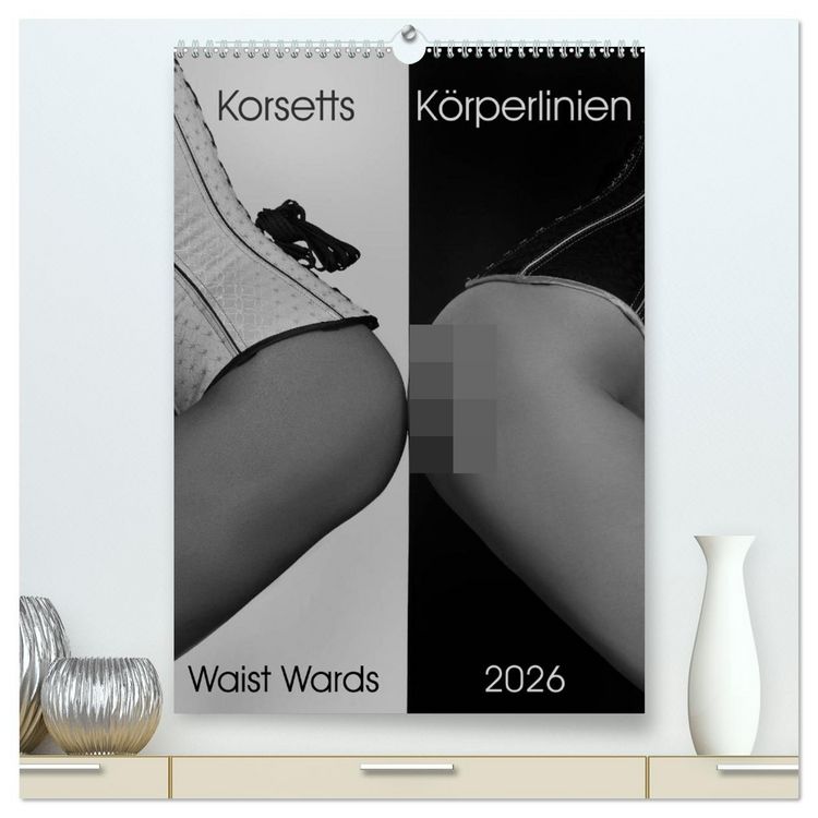 Produktbild: Korsetts K&ouml;rperlinien "Waist Wards" 2026 (hochwertiger Premium Wandkalender 2026 DIN A2 hoch), Kunstdruck in Hochglanz
