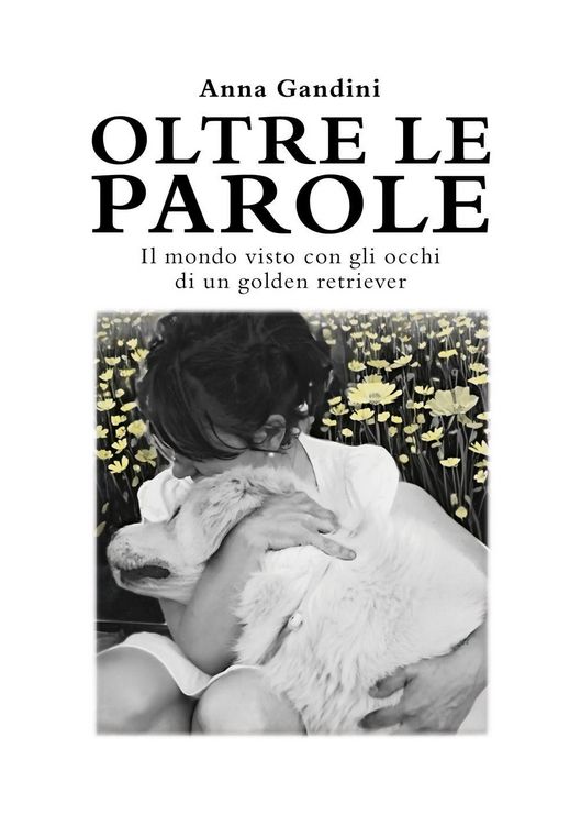 Produktbild: Oltre le parole. Il mondo visto con gli occhi di un golden retriever