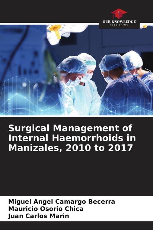 Produktbild: Surgical Management of Internal Haemorrhoids in Manizales, 2010 to 2017