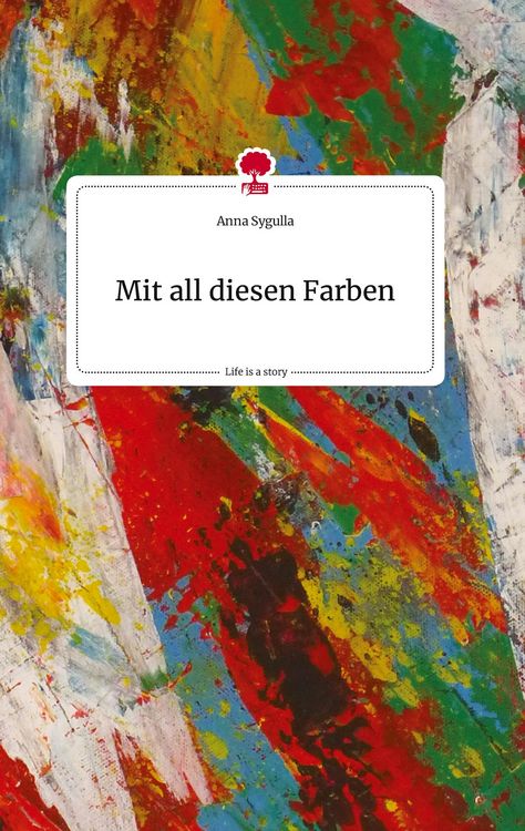 Produktbild: Mit all diesen Farben. Life is a Story - story.one