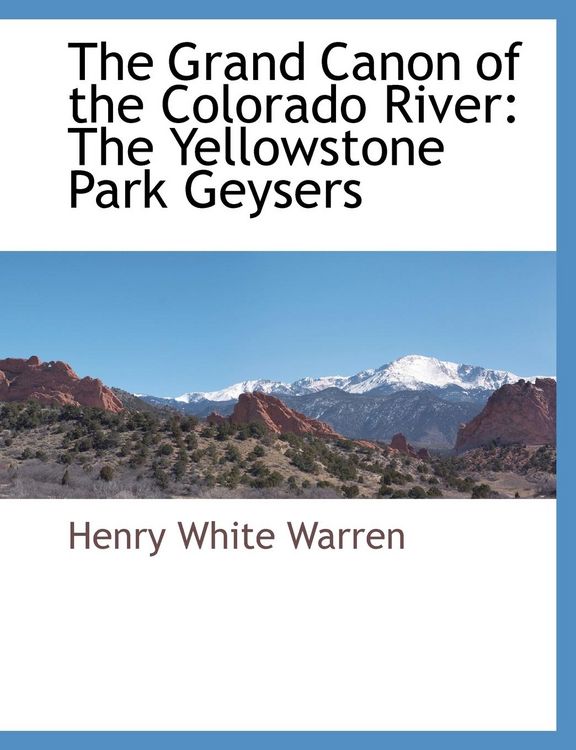 Produktbild: The Grand Canon of the Colorado River: The Yellowstone Park Geysers
