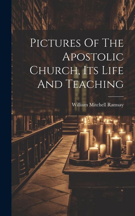 Produktbild: Pictures Of The Apostolic Church, Its Life And Teaching