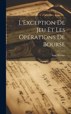 Produktbild: L'Exception De Jeu Et Les Op&eacute;rations De Bourse