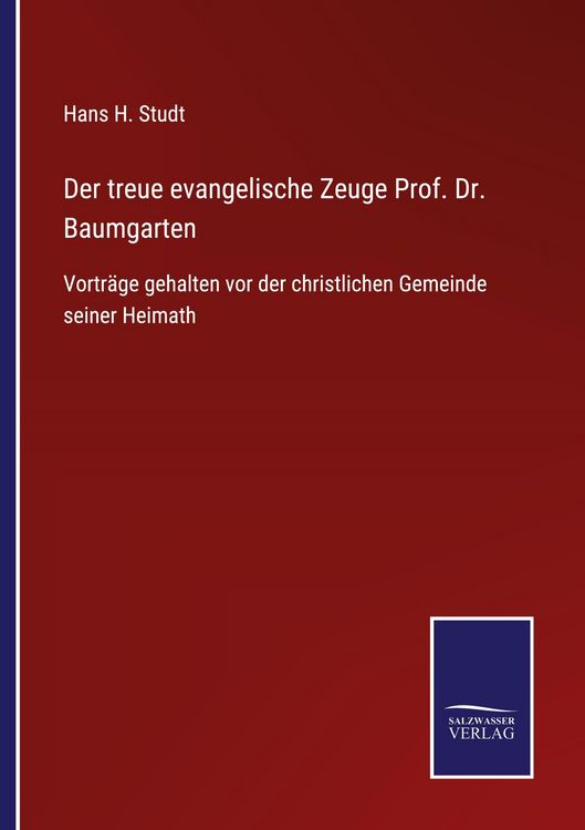 Produktbild: Der treue evangelische Zeuge Prof. Dr. Baumgarten