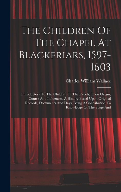 Produktbild: The Children Of The Chapel At Blackfriars, 1597-1603
