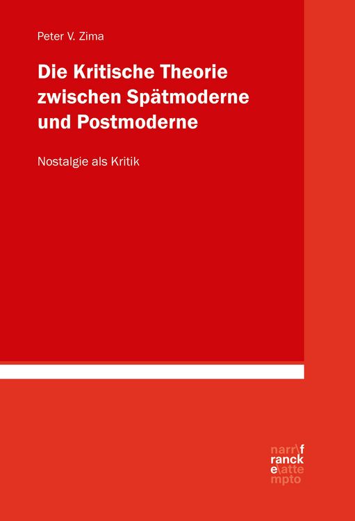 Produktbild: Die Kritische Theorie zwischen Sp&auml;tmoderne und Postmoderne: Nostalgie als Kritik