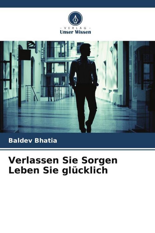 Produktbild: Verlassen Sie Sorgen Leben Sie gl&uuml;cklich
