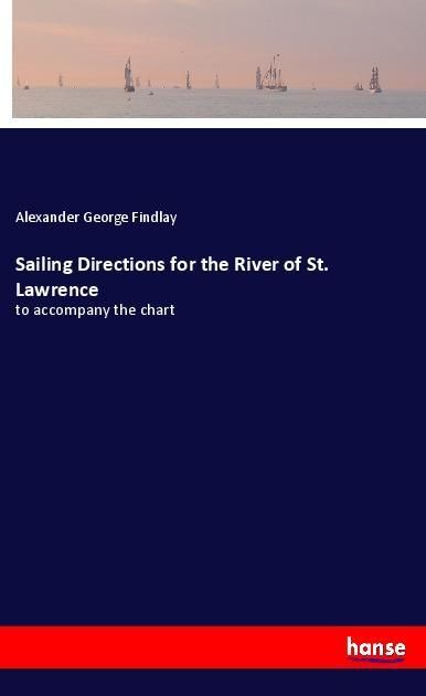 Produktbild: Sailing Directions for the River of St. Lawrence