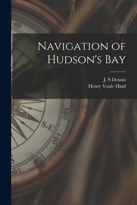 Produktbild: Navigation of Hudson's Bay [microform]