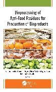 Produktbild: Bioprocessing of Agri-Food Residues for Production of Biopro