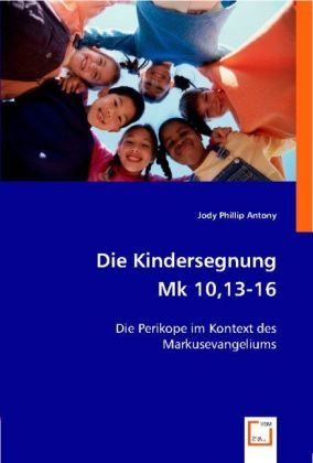 Produktbild: Antony, J: Die Kindersegnung Mk 10,13-16