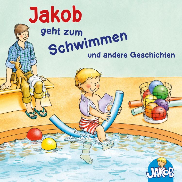 Produktbild: Jakob geht zum Schwimmen - Jakob und seine Zahnb&uuml;rste - Jakob ruft Stopp! Lass mich in Ruhe! - Jakob &uuml;bernachtet bei Oma und Opa - Mag ich nicht, ess ich nicht!, sagt Jakob (Jakob, der kleine Bruder von Conni) (H&ouml;rspiel)