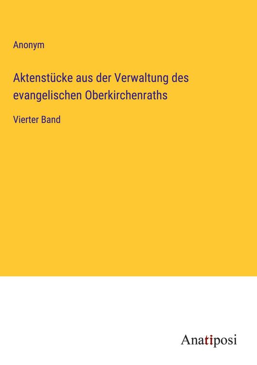 Produktbild: Aktenst&uuml;cke aus der Verwaltung des evangelischen Oberkirchenraths