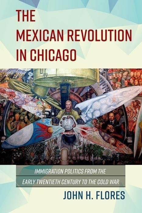 Produktbild: Flores, J: The Mexican Revolution in Chicago