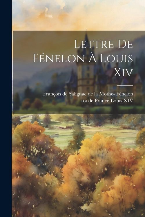Produktbild: Lettre De F&eacute;nelon &Agrave; Louis Xiv
