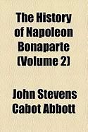 Produktbild: The History of Napoleon Bonaparte (Volume 2)