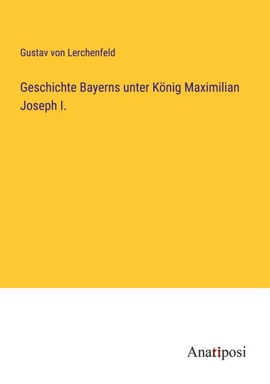 Produktbild: Geschichte Bayerns unter K&ouml;nig Maximilian Joseph I.