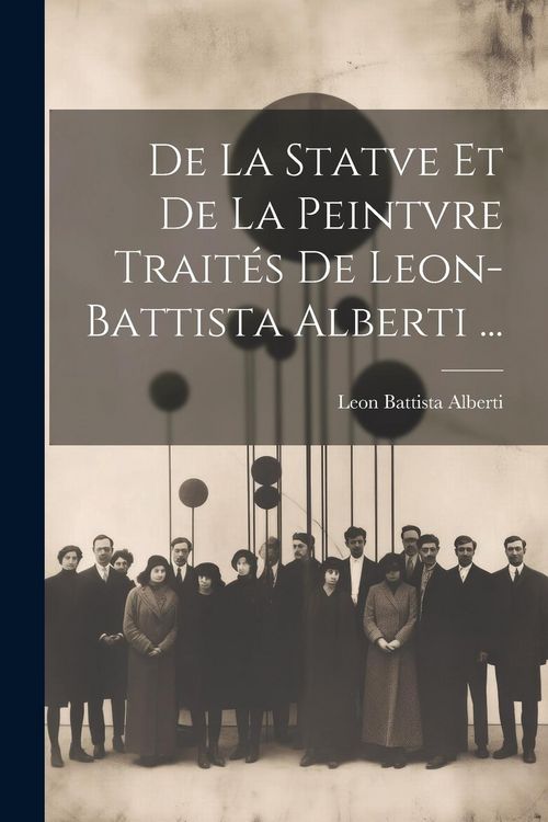 Produktbild: De La Statve Et De La Peintvre Trait&eacute;s De Leon-Battista Alberti ...