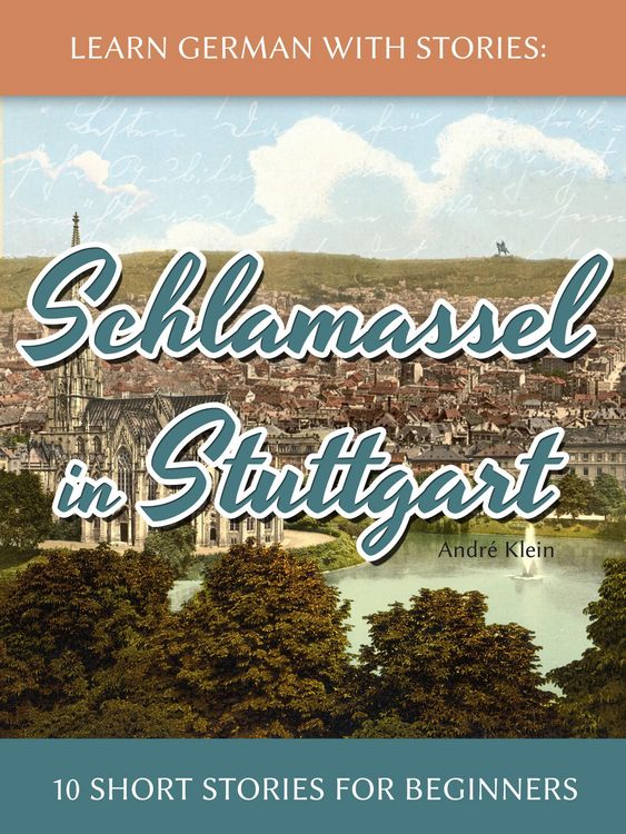 Produktbild: Learn German With Stories: Schlamassel in Stuttgart - 10 Short Stories For Beginners (Dino lernt Deutsch, #10)