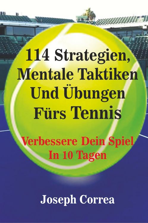 Produktbild: 114 Strategien, Mentale Taktiken Und &Uuml;bungen F&uuml;rs Tennis