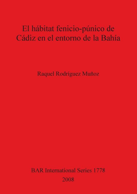 Produktbild: El h&aacute;bitat fenicio-p&uacute;nico de C&aacute;diz en el entorno de la Bah&iacute;a