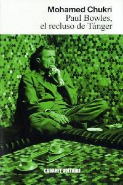 Produktbild: Paul Bowles : el recluso de T&aacute;nger