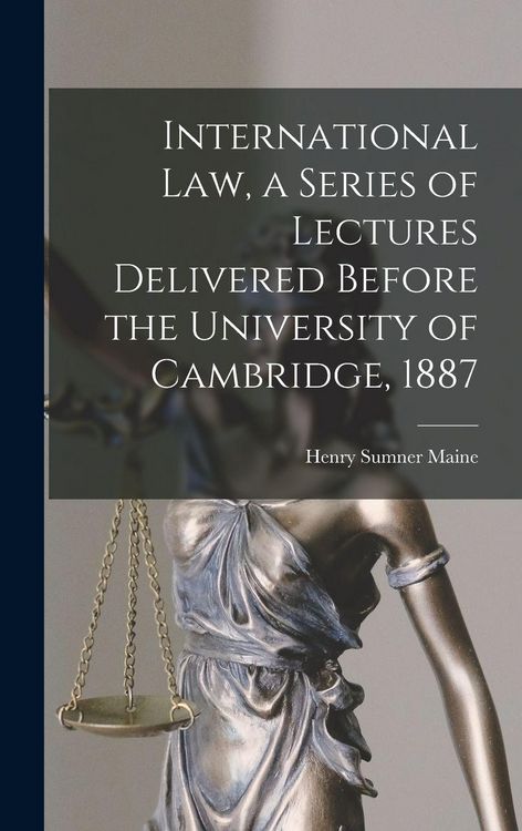 Produktbild: International Law, a Series of Lectures Delivered Before the University of Cambridge, 1887