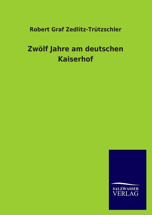 Produktbild: Zw&ouml;lf Jahre am deutschen Kaiserhof