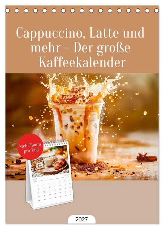 Produktbild: Tischplaner 2027 - Cappuccino, Latte und mehr - Der gro&szlig;e Kaffeekalender (A5 Tischkalender zum Aufstellen) CALVENDO