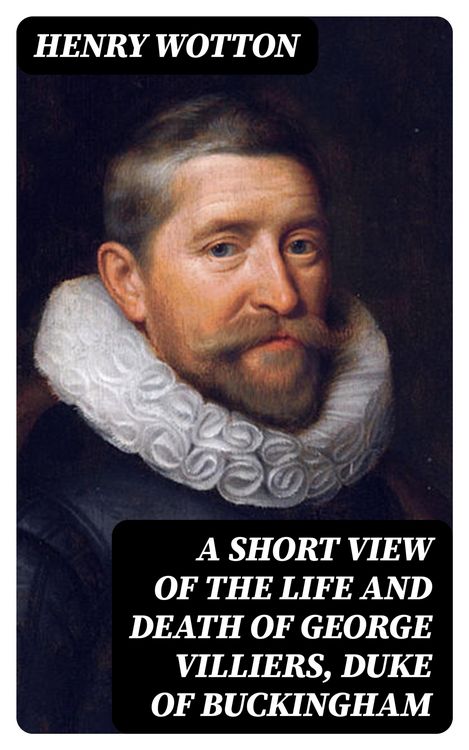 Produktbild: A Short View of the Life and Death of George Villiers, Duke of Buckingham