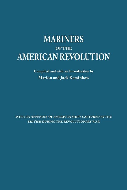 Produktbild: Mariners of the American Revolution. with an Appendix of American Ships Captured by the British During the Revolutionary War