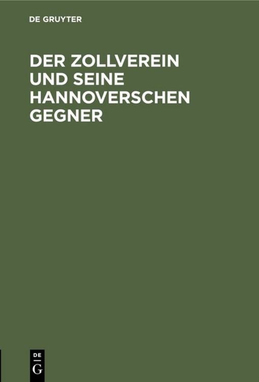 Produktbild: Der Zollverein und seine hannoverschen Gegner