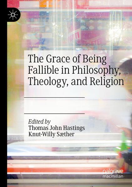 Produktbild: The Grace of Being Fallible in Philosophy, Theology, and Religion