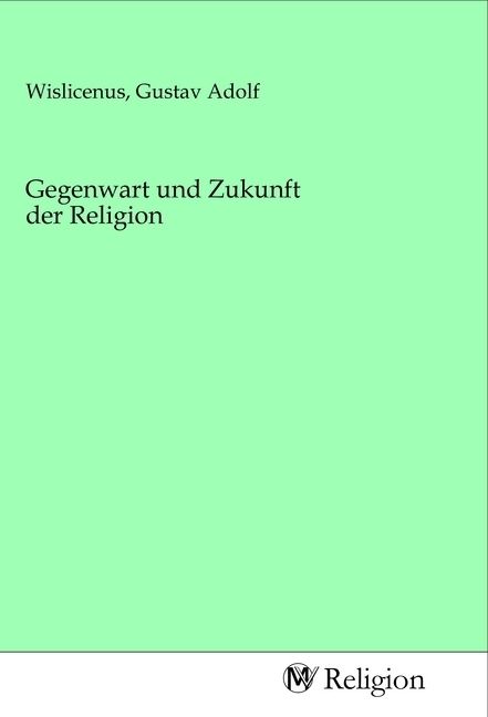 Produktbild: Gegenwart und Zukunft der Religion