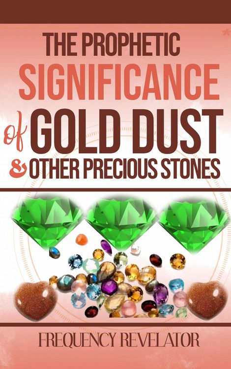 Produktbild: The Prophetic Significance of Gold Dust and Other Precious Stones