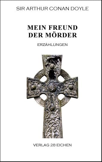 Produktbild: Arthur Conan Doyle: Ausgew&auml;hlte Werke / Mein Freund der M&ouml;rder