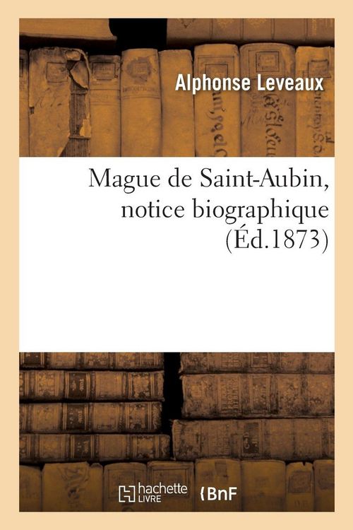 Produktbild: Mague de Saint-Aubin, notice biographique