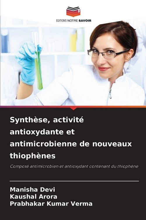 Produktbild: Synth&egrave;se, activit&eacute; antioxydante et antimicrobienne de nouveaux thioph&egrave;nes