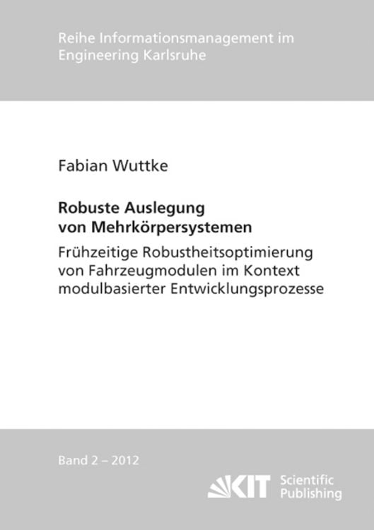 Produktbild: Robuste Auslegung von Mehrk&ouml;rpersystemen : fr&uuml;hzeitige Robustheitsoptimierung von Fahrzeugmodulen im Kontext modulbasierter Entwicklungsprozesse