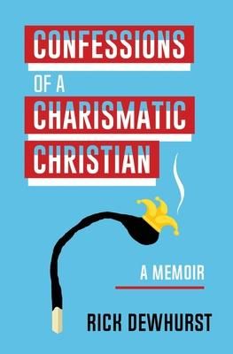 Produktbild: Confessions of A Charismatic Christian