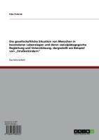 Produktbild: Die gesellschaftliche Situation von Menschen in besonderen Lebenslagen. Sozialp&auml;dagogische Unterst&uuml;tzung am Beispiel von &bdquo;Stra&szlig;enkindern&ldquo;