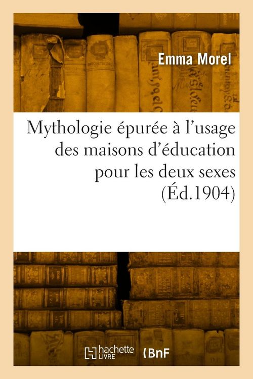 Produktbild: Mythologie &eacute;pur&eacute;e &agrave; l'usage des maisons d'&eacute;ducation pour les deux sexes