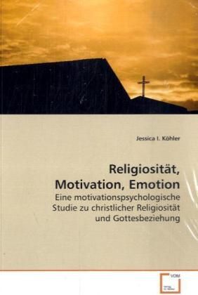 Produktbild: K&ouml;hler, J: Religiosit&auml;t, Motivation, Emotion