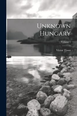 Produktbild: Unknown Hungary; Volume 1
