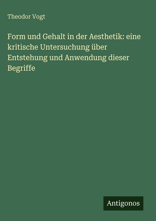 Produktbild: Form und Gehalt in der Aesthetik: eine kritische Untersuchung &uuml;ber Entstehung und Anwendung dieser Begriffe