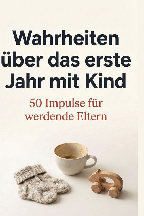 Produktbild: Wahrheiten &uuml;ber das erste Jahr mit Kind